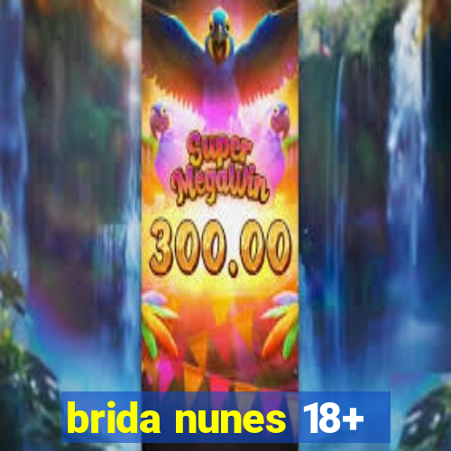 brida nunes 18+